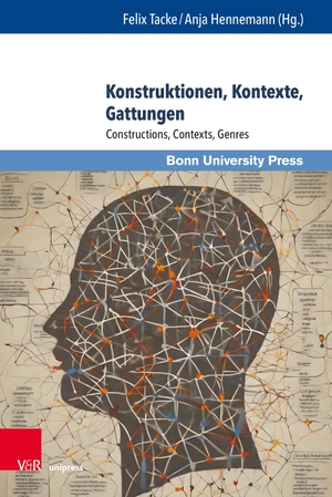Tacke, Felix / Anja Hennemann (Hrsg.). Konstruktionen, Kontexte, Gattungen - Constructions, Contexts, Genres. V & R Unipress GmbH, 2024.
