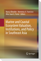 Marine and Coastal Ecosystem Valuation, Institutions, and Policy in Southeast Asia