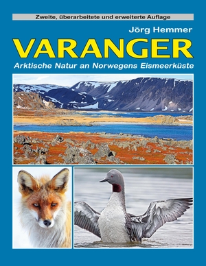 Hemmer, Jörg. Varanger - Arktische Natur an Norwegens Eismeerküste. Books on Demand, 2023.