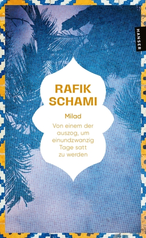 Schami, Rafik. Milad - Von einem der auszog, um einundzwanzig Tage satt zu werden. Carl Hanser Verlag, 2026.