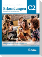 Erkundungen Deutsch als Fremdsprache C2: Integriertes Kurs- und Arbeitsbuch