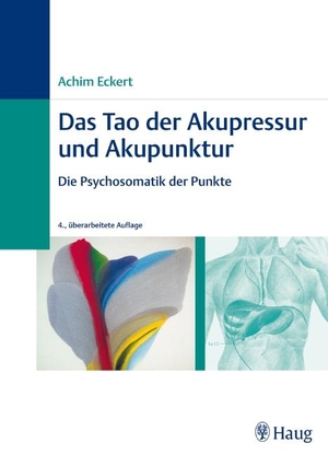 Eckert, Achim. Das Tao der Akupressur und Akupunktur - Die Psychosomatik der Punkte. Karl Haug, 2009.