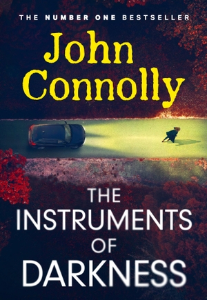 Connolly, John. The Instruments of Darkness - A Child Missing. A Mother accused. Charlie Parker Is Their Only Hope.. Hodder And Stoughton Ltd., 2024.