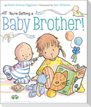 You're Getting a Baby Brother!
