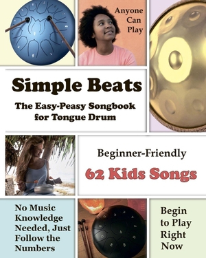 Winter, Helen. Simple Beats the Easy-Peasy Songbook for Tongue Drum - Beginner-Friendly 62 Kids Songs. Blurb, 2026.