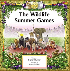 Clifford, Ben / Richard Turner. The Wildlife Summer Games. Starfish Bay Publishing, 2020.