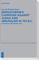 Sennacherib's Campaign Against Judah and Jerusalem in 701 B.C.
