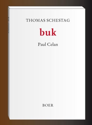 Thomas Schestag. buk - Paul Celan. Boer, K, 2015.