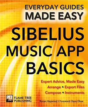 Bell / Ronan Macdonald. Sibelius Music App Basics - Expert Advice, Made Easy. Flame Tree Publishing, 2019.