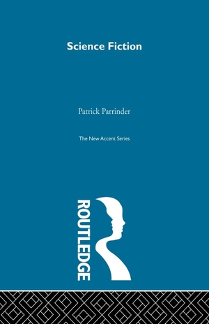 Parrinder, Patrick. Science Fiction. Taylor & Francis Ltd (Sales), 2013.
