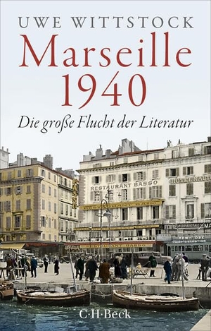 Wittstock, Uwe. Marseille 1940 - Die große Flucht der Literatur. C.H. Beck, 2026.