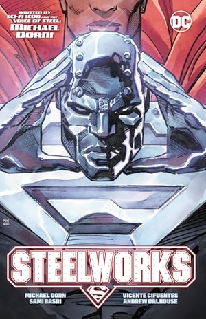 Dorn, Michael / Phillip Kennedy Johnson. Steelworks. DC Comics, 2024.