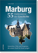 Marburg. 55 Meilensteine der Geschichte