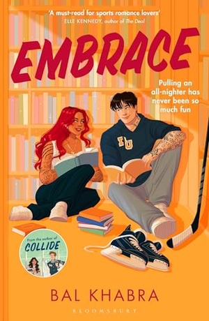 Khabra, Bal. Embrace - The brand new sizzling ice hockey romance from the Sunday Times bestselling author of the Off the Ice series. Bloomsbury UK, 2026.