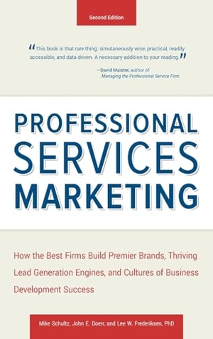 Schultz, Mike / Doerr, John E et al. Professional Services Marketing. Wiley, 2013.