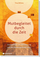 Mutbegleitet durch die Zeit