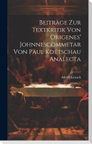 Beiträge Zur Textkritik Von Origenes' Johnnescommetar Von Paul Koetschau Analecta