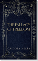 The Fallacy of Freedom