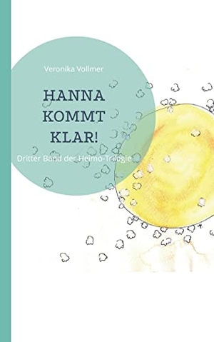 Vollmer, Veronika. Hanna Kommt Klar ! - Dritter Band der Heimo-Trilogie. Books on Demand, 2023.