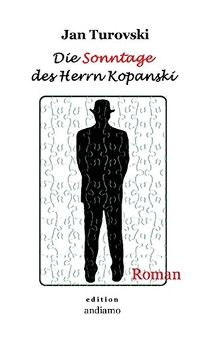 Turovski, Jan. Die Sonntage des Herrn Kopanski - Roman. Books on Demand, 2018.