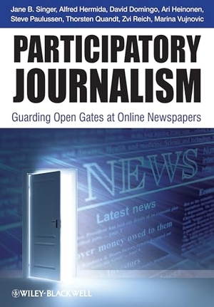 Singer. Participatory Journalism. John Wiley & Sons, 2011.