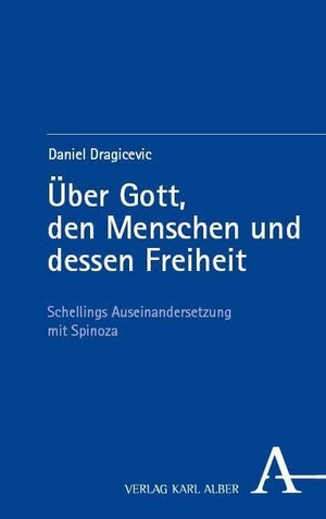Dragicevic. Über Gott, den Menschen und dessen Freiheit - Schellings Auseinandersetzung mit Spinoza. Karl Alber i.d. Nomos Vlg, 2026.