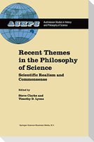 Recent Themes in the Philosophy of Science