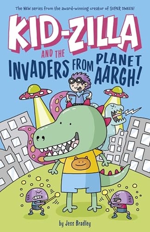 Bradley. Kid-Zilla and the Invaders from Planet Aargh! - The New Series from the Award-Winning Creator of Super Dweeb. Arcturus Publishing, 2025.