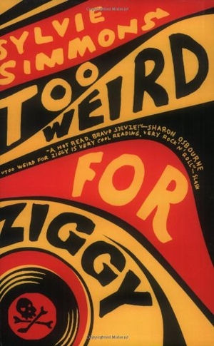 Simmons, Sylvie. Too Weird for Ziggy. Grove/Atlantic, 2004.