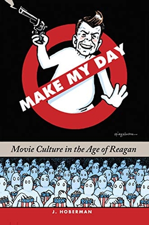 Hoberman, J.. Make My Day - Movie Culture in the Age of Reagan. The New Press, 2019.