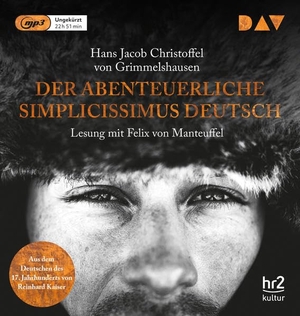 Grimmelshausen, Hans Jacob Christoffel von. Der abenteuerliche Simplicissimus Deutsch. Audio Verlag Der GmbH, 2017.