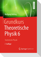 Grundkurs Theoretische Physik 6
