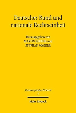 Löhnig, Martin / Stephan Wagner (Hrsg.). Deutscher Bund und nationale Rechtseinheit - Symposium für Hans-Jürgen Becker. Mohr Siebeck GmbH & Co. K, 2024.