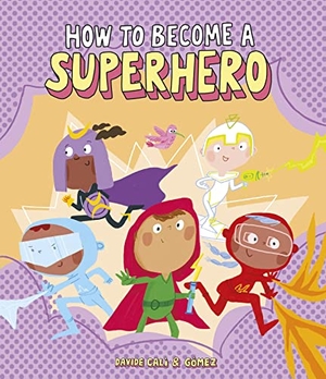 Calì, Davide. How to Become a Superhero. NubeOcho, 2022.