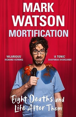 Watson, Mark. Mortification - Eight Deaths and Life After Them. Orion Publishing Co, 2023.