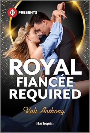 Anthony, Kali. Royal Fiancée Required. Harlequin, 2025.