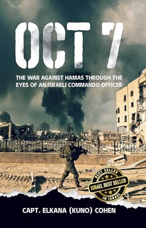 Cohen. Oct 7 - The War Against Hamas Through the Eyes of an Israeli Commando Officer. Viva Editions, 2024.