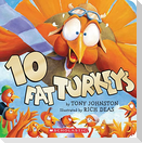 10 Fat Turkeys