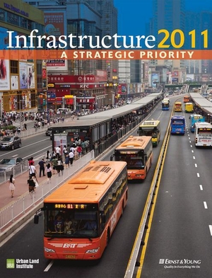 Miller, Jonathan. Infrastructure 2011 - A Strategic Priority. Urban Land Institute, 2012.