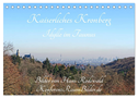 Kaiserliches Kronberg - Idylle im Taunus (Tischkalender 2024 DIN A5 quer), CALVENDO Monatskalender