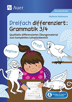 Pohlmann, Stefanie. Dreifach differenziert Grammatik 3/4 - Qualitativ differenziertes Übungsmaterial zum kompletten Lehrplanbereich (3. und 4. Klasse). Auer Verlag i.d.AAP LW, 2024.