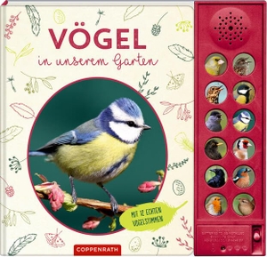 Haag, Holger. Vögel in unserem Garten - Mit 12 echten Vogelstimmen. Coppenrath, 2026.