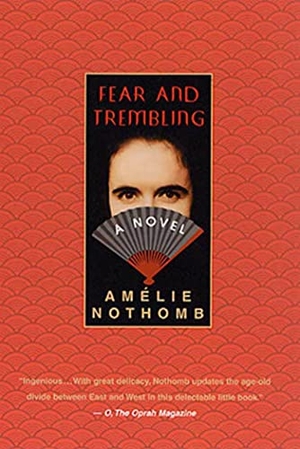 Nothomb, Amelie. Fear and Trembling. St. Martins Press-3PL, 2000.