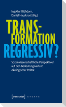 Transformation regressiv?