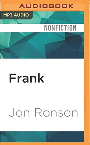 Ronson, Jon. Frank: The True Story That Inspired the Movie. Brilliance Audio, 2017.