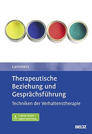 Lammers, Claas-Hinrich. Therapeutische Beziehung und Gesprächsführung - Techniken der Verhaltenstherapie. Mit E-Book inside und Arbeitsmaterial. Psychologie Verlagsunion, 2017.