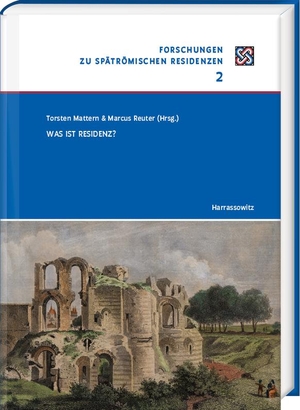 Mattern, Torsten / Marcus Reuter (Hrsg.). Was ist Residenz? - Forschungen zu spätrömischen Residenzen 2. Harrassowitz Verlag, 2023.