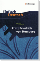 Prinz Friedrich von Homburg. Ein Schauspiel. EinFach Deutsch Textausgaben