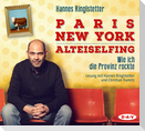 Paris - New York - Alteiselfing. Wie ich die Provinz rockte