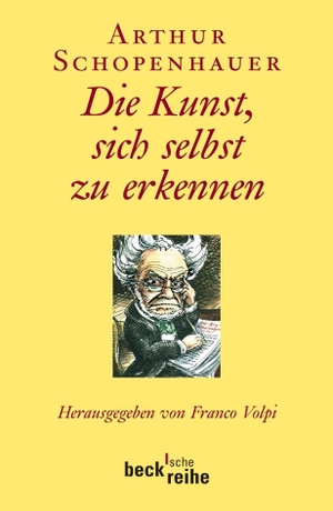 Schopenhauer, Arthur. Die Kunst, sich selbst zu erkennen. C.H. Beck, 2006.